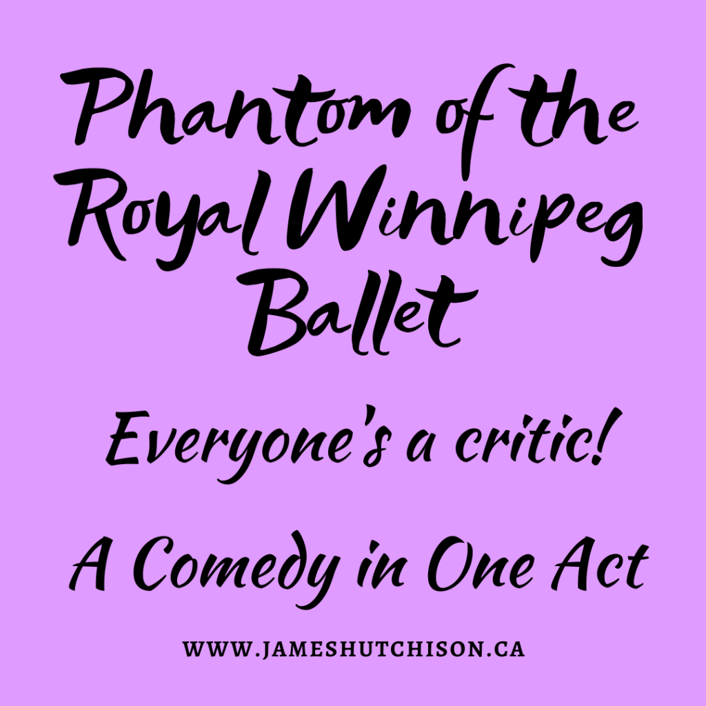Phantom of the Royal Winnipeg Ballet - One Act Comedy