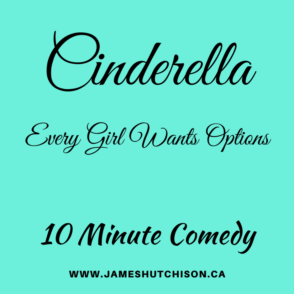 Cinderella - 10 Minute Comedy