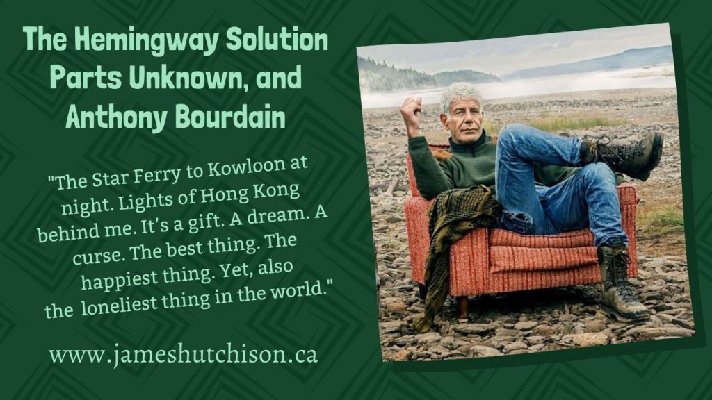 Link to The Hemingway Solution Parts Unknown, and Anthony Bourdain