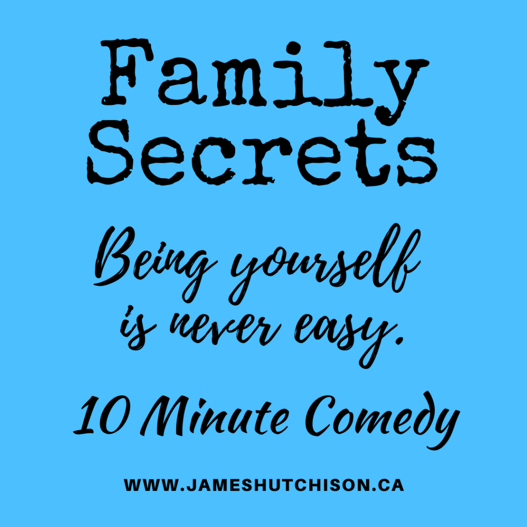 Family Secrets - 10 Minute Comedy