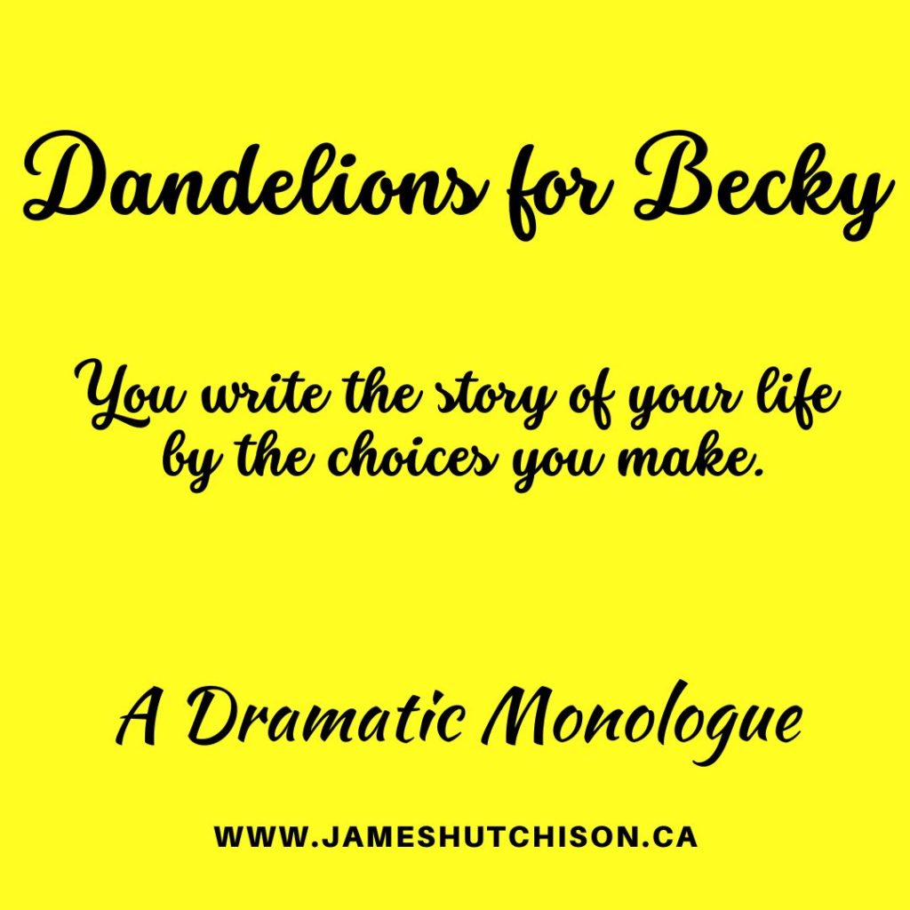 Dandelions for Becky - A Dramatic Monologue