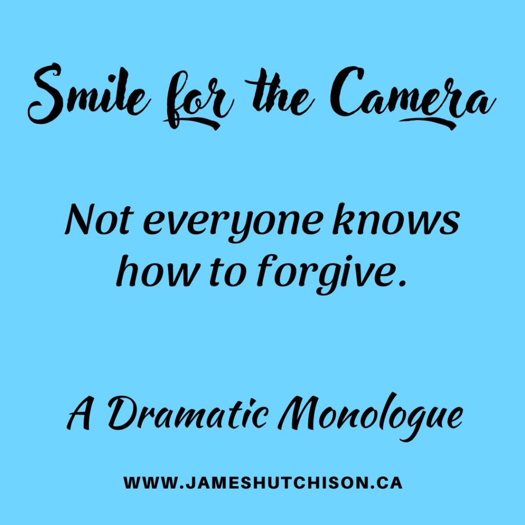 Smile for the Camera - Dramatic Monologue