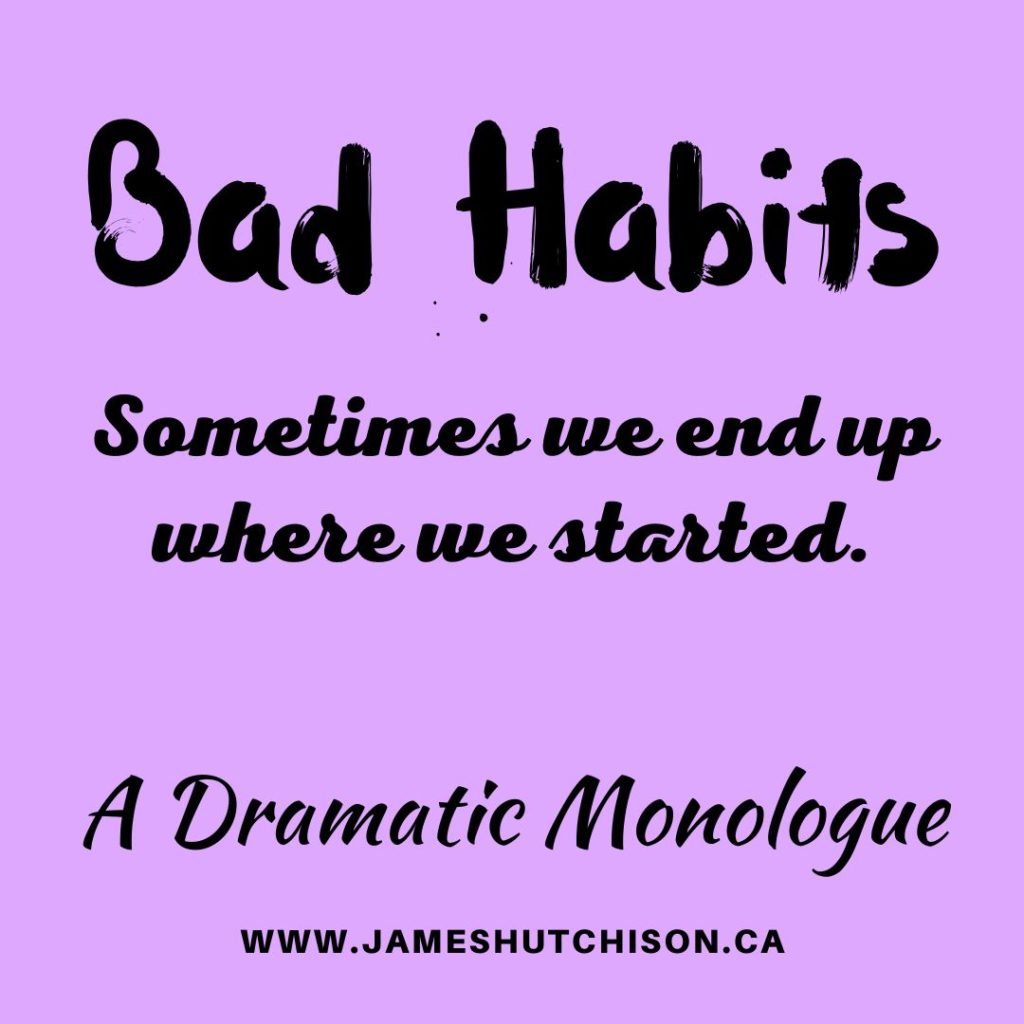 Bad Habits - A Dramatic Monologue