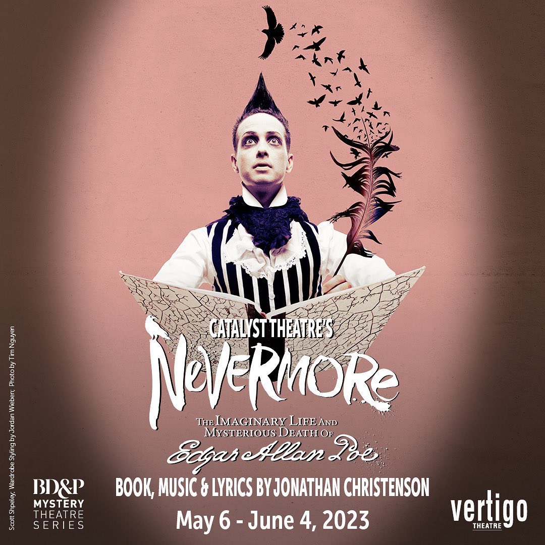 Link to Vertigo Theatre to buy tickets for Nevermore - The Imaginary Life and Mysterious Death of Edgar Allan Poe