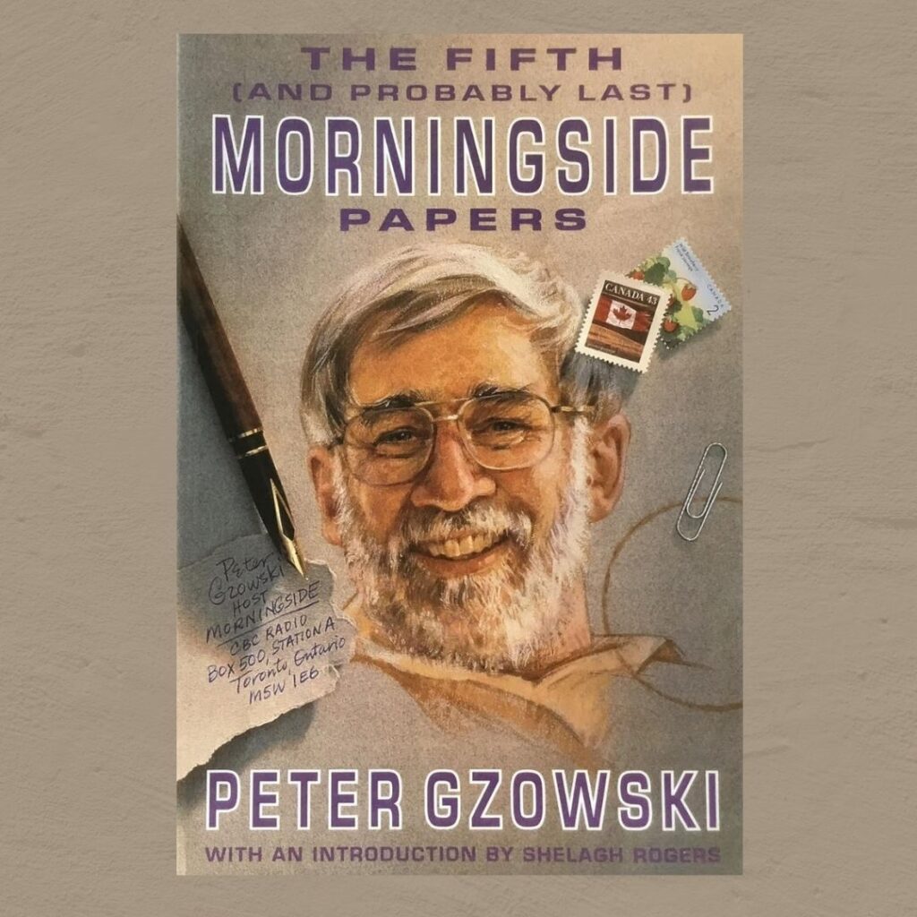 The Fifth (And Probably Last) Morningside Papers by Peter Gzowski.