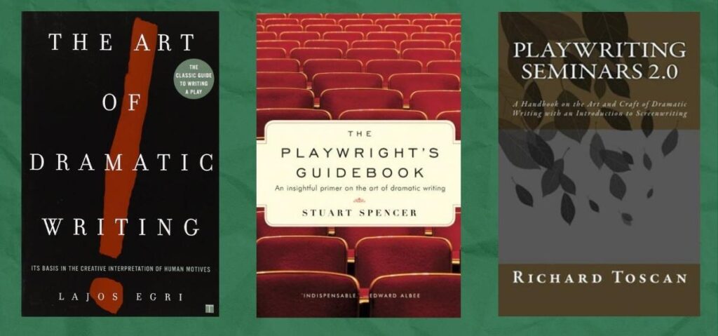 The Art of Dramatic Writing by Lajos Egri, The Playwright's Guidebook by Stuart Spencer, Playwriting Seminars 2.0 by Richard Toscan - Great books on writing - Three Types of Stories