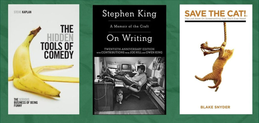 Graphic - Covers of books - On Writing by Stephen King, Save the Cat! by Blake Snider, and The Hidden Tools of Comedy by Steve Kaplan