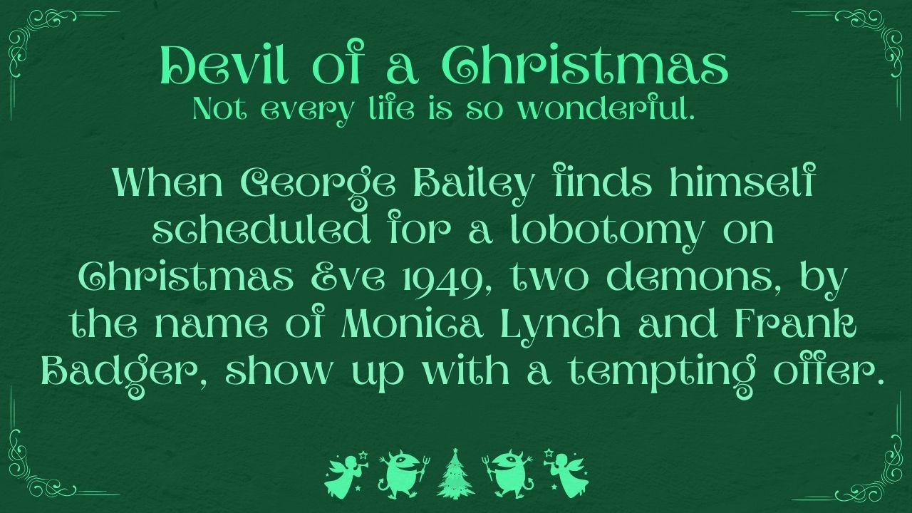 Devil of a Christmas Title Card - Not every life is so wonderful.